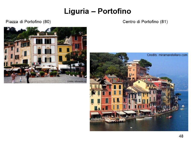 48 Liguria – Portofino Piazza di Portofino (80)     Centro di